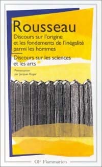 Discours sur l'origine et les fondements de l'inégalité parmi les hommes / Discours sur les sciences et les arts